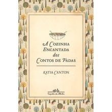 A COZINHA ENCANTADA DOS CONTOS DE FADAS