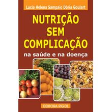 NUTRIÇÃO SEM COMPLICAÇÃO: na saúde e na doença