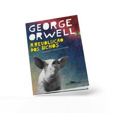 Livro a Revolução dos Bichos: Um Conto de Fadas