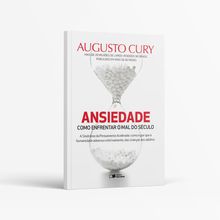 Livro Ansiedade - Como Enfrentar o Mal do Século
