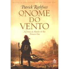 O nome do vento (A Crônica do Matador do Rei   Livro 1)