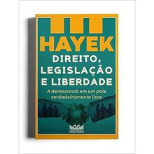 HAYEK - DIREITO, LEGISLAÇÃO E LIBERDADE - III