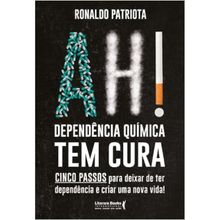 AH! DEPENDÊNCIA QUÍMICA TEM CURA
