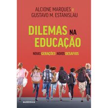 DILEMAS NA EDUCAÇÃO - NOVAS GERAÇÕES, NOVOS DESAFIOS