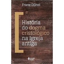 História do dogma cristológico na Igreja antiga