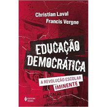 EDUCAÇÃO DEMOCRÁTICA - A REVOLUÇÃO ESCOLAR IMINENTE