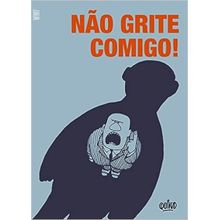 NÃO GRITE COMIGO