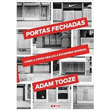 PORTAS FECHADAS - COMO A COVID ABALOU A ECONOMIA MUNDIAL
