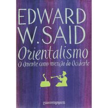 ORIENTALISMO - O ORIENTE COMO INVENÇÃO DO OCIDENTE - BOLSO