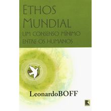 ETHOS MUNDIAL - UM CONSENSO MÍNIMO ENTRE OS HUMANOS