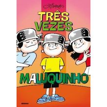 Três vezes maluquinho