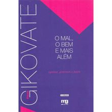 O MAL, O BEM E MAIS ALÉM - EGOÍSTAS, GENEROSOS E JUSTUS