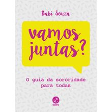 VAMOS JUNTAS? - O GUIA DA SORORIDADE PARA TODAS
