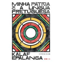 MINHA PÁTRIA É A LINGUA PRETUGUESA - CRONICAS