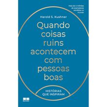 QUANDO COISAS RUINS ACONTECEM COM PESSOAS BOAS