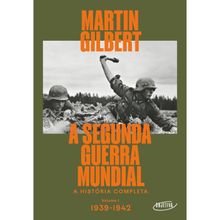 A SEGUNDA GUERRA MUNDIAL - VOL 01