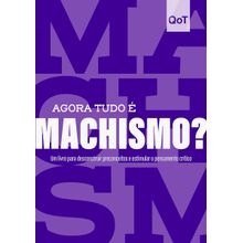 COLEÇÃO QUEBRANDO O TABU - AGORA TUDO É MACHISMO?