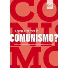 COLEÇÃO QUEBRANDO O TABU - AGORA TUDO É COMUNISMO?
