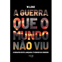 A GUERRA QUE O MUNDO NÃO VIU