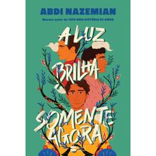 A luz brilha somente agora