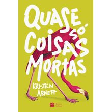 Quase só coisas mortas