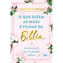 O que dizem as mães e filhas da Bíblia