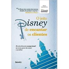 O JEITO DISNEY DE ENCANTAR OS CLIENTES - CAPA DURA