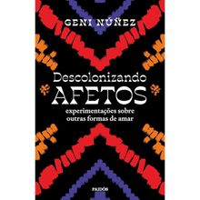 DESCOLONIZANDO AFETOS