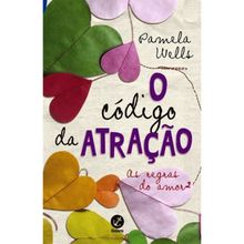 O CÓDIGO DA ATRAÇÃO - AS REGRAS DO AMOR