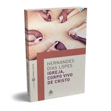 IGREJA, CORPO VIVO DE CRISTO