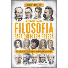 A HISTÓRIA DA FILOSOFIA PARA QUEM TEM PRESSA