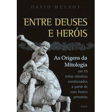 Entre deuses e heróis