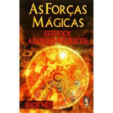 AS FORÇAS MAGICAS - ESTUDOS ARQUEOMETRICOS