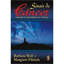SINAIS DE CÂNCER - ASSUMA O CONTROLE E VENÇA