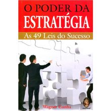 O PODER DA ESTRATÉGIA - AS 49 LEIS DO SUCESSO