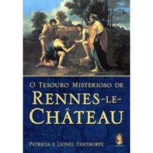 O TESOURO MISTERIOSO DE RENNES - LE - CHATEAU