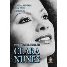 O MISTÉRIO DE CLARA NUNES