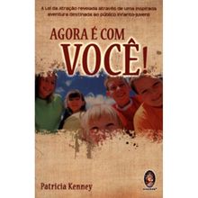 AGORA É COM VOCÊ? - A LEI DA ATRAÇÃO REVELADA ATRAVÉS DE UMA INSPIRADA AVENTURA