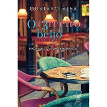 O TERCEIRO BEIJO - NADA MAIS QUE UMA LEMBRANÇA
