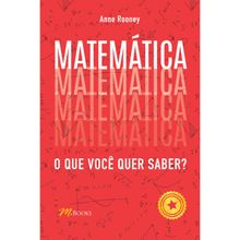MATEMÁTICA - O QUE VOCÊ QUER SABER