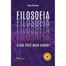 FILOSOFIA - O QUE VOCÊ QUER SABER