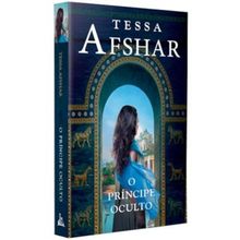 O príncipe oculto   Um romance histórico de Tessa Afshar para fãs de ficção cristã
