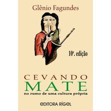Cevando Mate - no Rumo de uma Cultura Própria