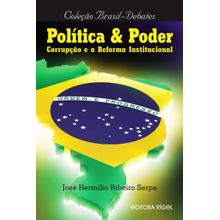 Politica &amp; Poder - Corrupção e a Reforma Institucional