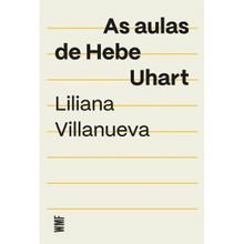 As aulas de Hebe Uhart