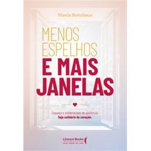 Menos espelhos e mais janelas