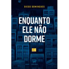 Enquanto ele não dorme