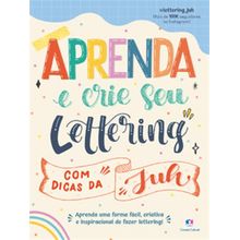 Aprenda e crie seu lettering com dicas da Juh