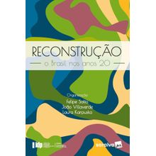 Livro - Reconstrução: o Brasil Nos Anos 20 - 1ª Edição 2022