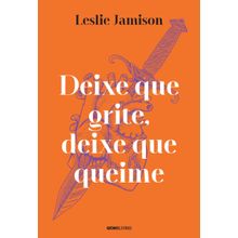 Livro - Deixe que grite, deixe que queime